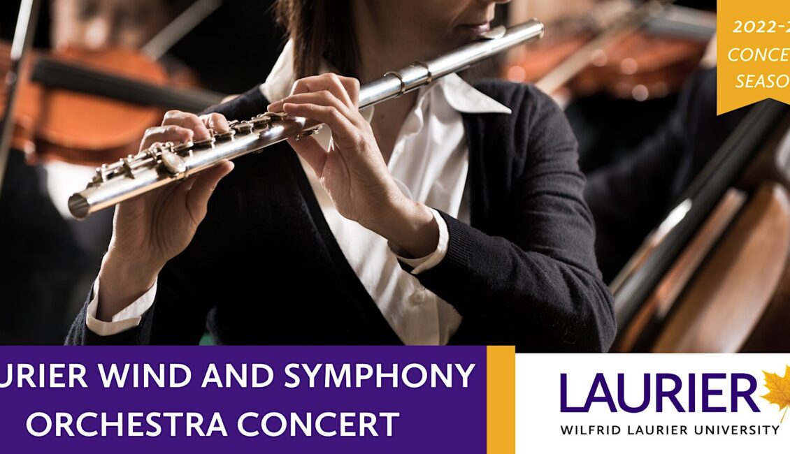 Laurier Wind and Symphony Orchestra Concert Laurier Wind and Symphony Orchestra Concert