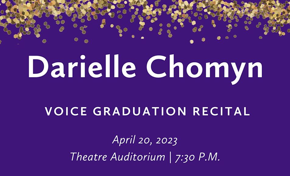 Darielle Chomyn (voice) Graduation Recital