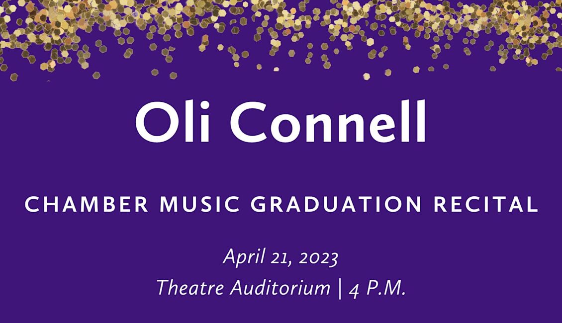 Oli Connell (flute) Graduation Recital Oli Connell (flute) Graduation Recital