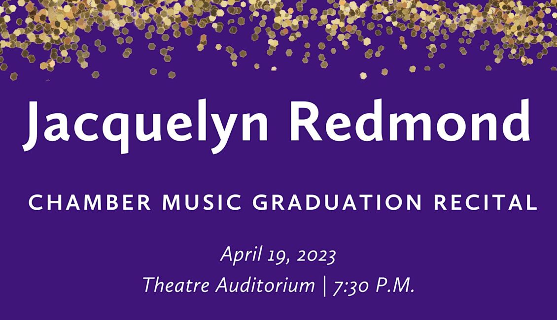 Jacquelyn Redmond (violin) Graduation Recital Jacquelyn Redmond (violin) Graduation Recital