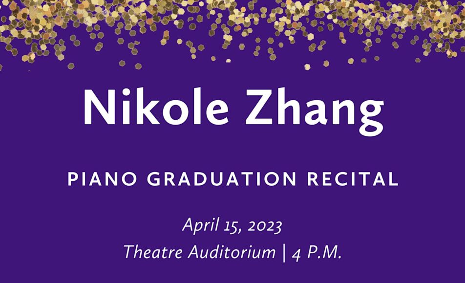 Nikole Zhang (piano) Graduation Recital