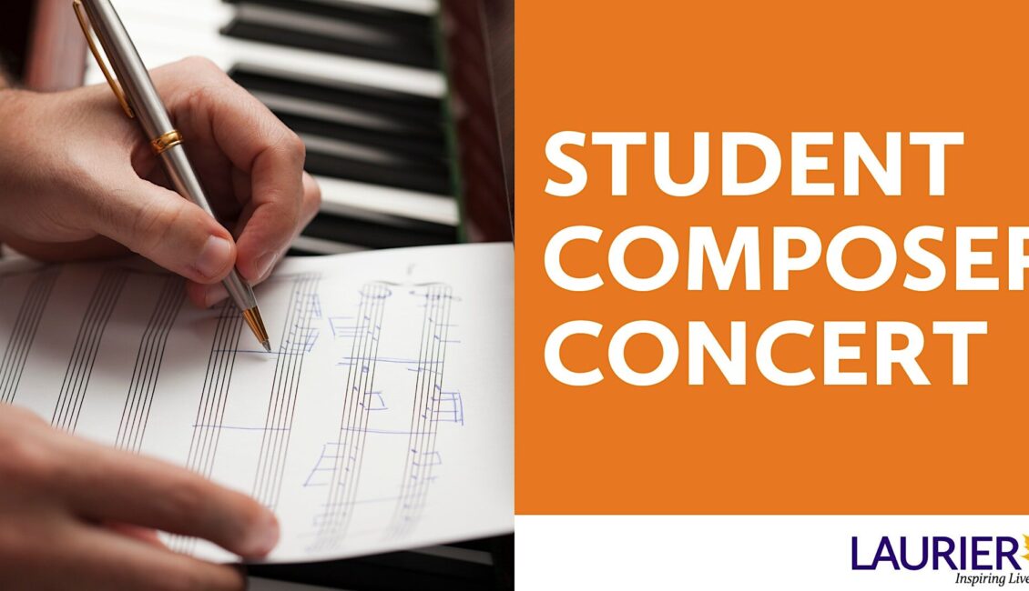 Laurier Student Composer Concert Laurier Student Composer Concert