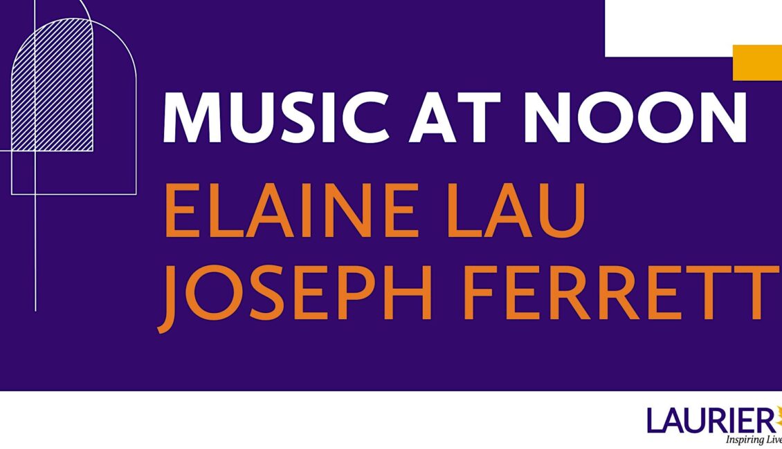 Music at Noon: Elaine Lau & Joseph Ferretti Music at Noon: Elaine Lau & Joseph Ferretti