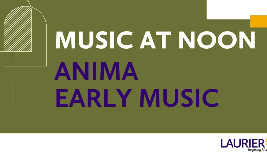 Music at Noon: ANIMA Early Music Music at Noon: ANIMA Early Music